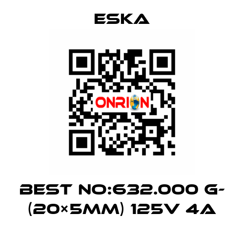 Best No:632.000 G- (20×5mm) 125V 4A Eska