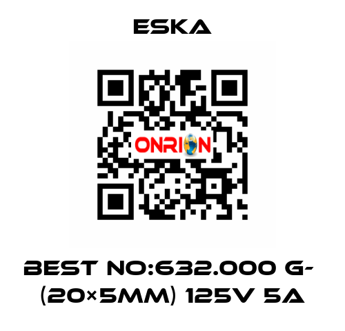 Best No:632.000 G-  (20×5mm) 125V 5A Eska