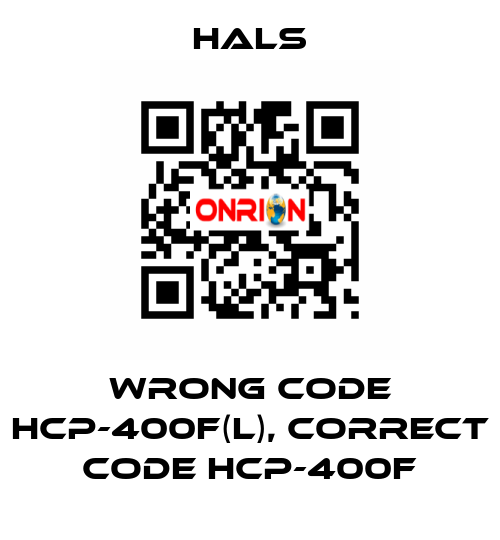 wrong code HCP-400F(L), correct code HCP-400F HALS