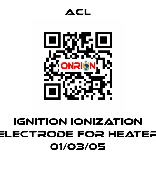 Ignition ionization electrode for Heater 01/03/05 ACL