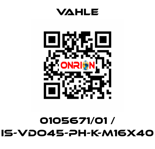 0105671/01 / IS-VDO45-PH-K-M16X40 Vahle