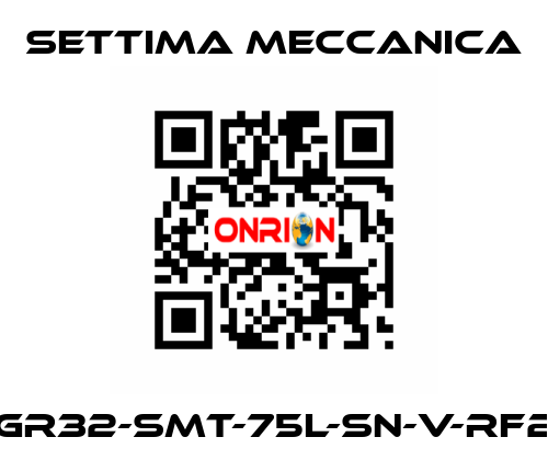 GR32-SMT-75L-SN-V-RF2 Settima Meccanica