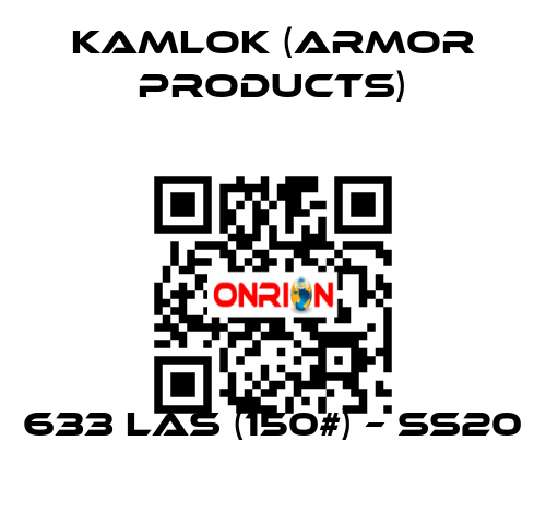 633 LAS (150#) – SS20 KAMLOK (Armor Products)