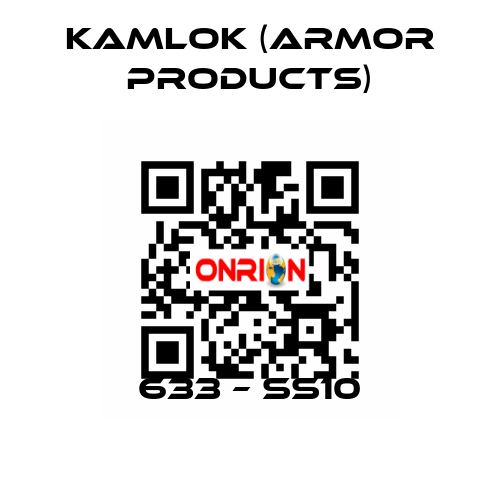 633 – SS10 KAMLOK (Armor Products)