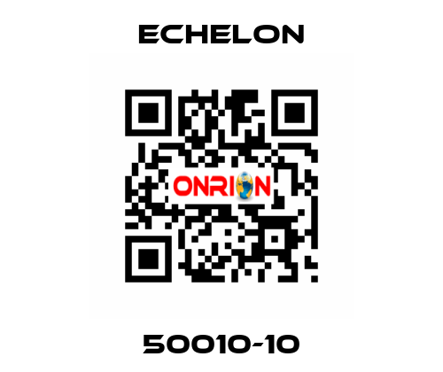 50010-10 echelon