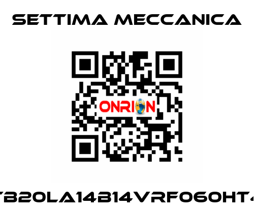 TB20LA14B14VRF060HT4 Settima Meccanica