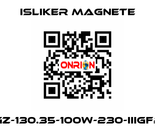 UGz-130.35-100W-230-IIIGF20 ISLIKER MAGNETE