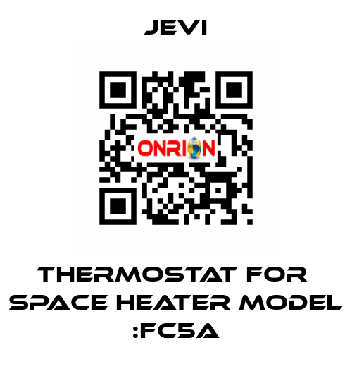 THERMOSTAT FOR  SPACE HEATER model :FC5A JEVI