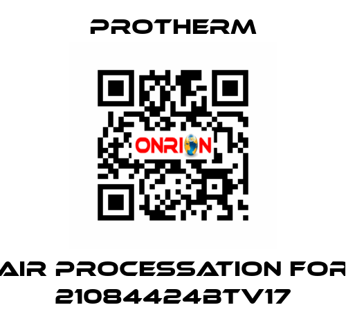 AIR PROCESSATION for 21084424BTV17 PROTHERM