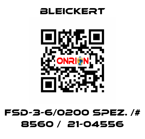 FSD-3-6/0200 spez. /# 8560 /  21-04556 Bleickert