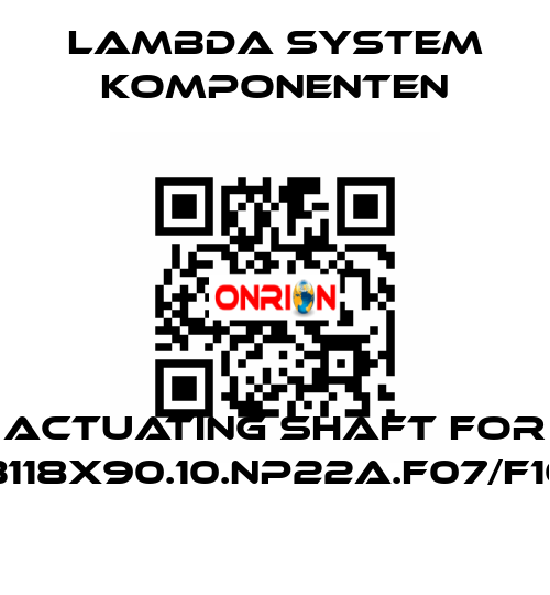 actuating shaft for GTWB118x90.10.NP22A.F07/F10.000 LAMBDA SYSTEM KOMPONENTEN