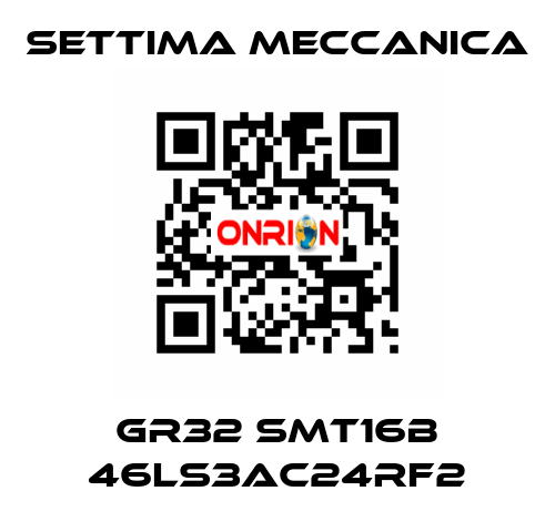 GR32 SMT16B 46LS3AC24RF2 Settima Meccanica