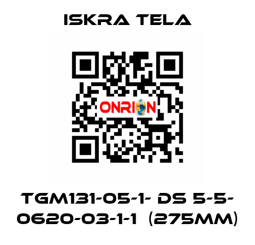 TGM131-05-1- DS 5-5- 0620-03-1-1  (275mm) ISKRA TELA