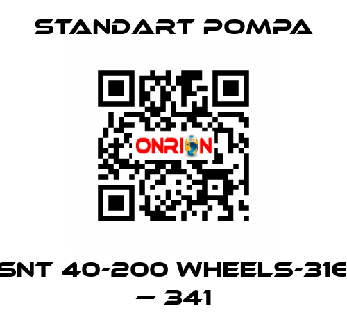 SNT 40-200 WHEELS-316 — 341 STANDART POMPA