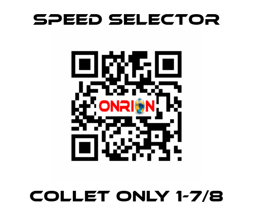 Collet only 1-7/8 Speed Selector