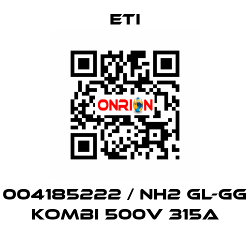 004185222 / NH2 gL-gG KOMBI 500V 315A Eti