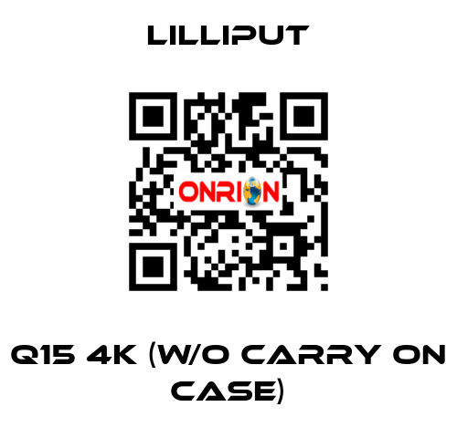 Q15 4K (w/o carry on case) Lilliput