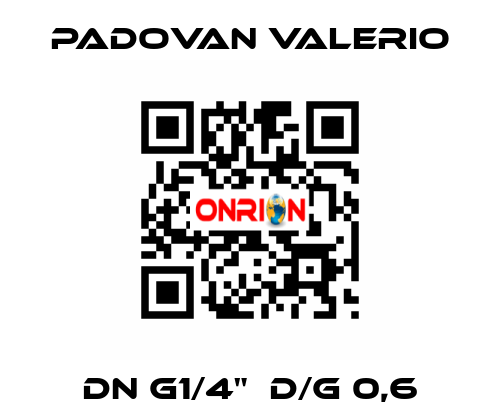 DN G1/4"  D/G 0,6 PADOVAN VALERIO