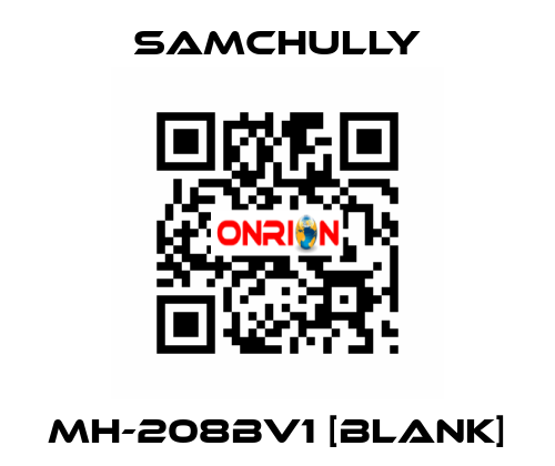 MH-208BV1 [Blank] Samchully