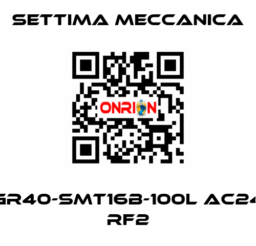 GR40-SMT16B-100L AC24 RF2 Settima Meccanica