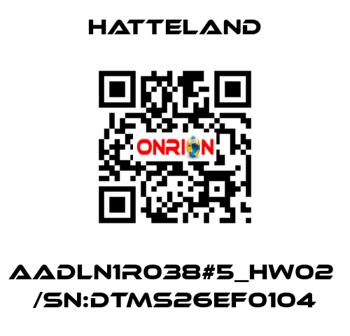 AADLN1R038#5_HW02  /SN:DTMS26EF0104 HATTELAND