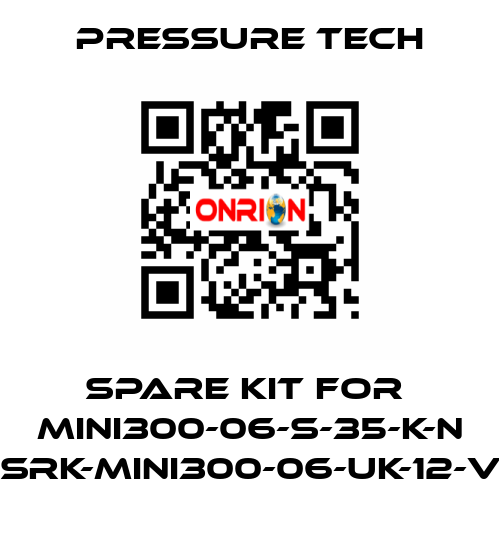 Spare kit for  MINI300-06-S-35-K-N (SRK-MINI300-06-UK-12-V) Pressure Tech