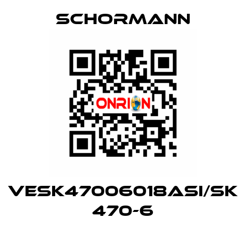 VESK47006018ASI/SK 470-6 Schormann