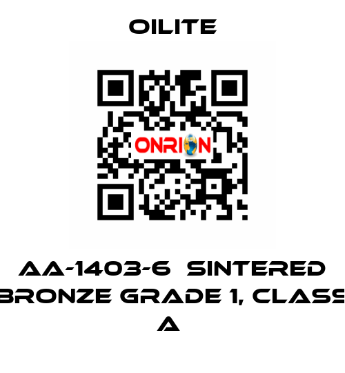 AA-1403-6  Sintered Bronze Grade 1, class A  Oilite