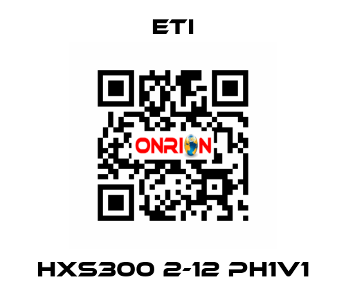 HXS300 2-12 PH1v1 Eti