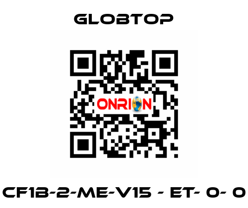 CF1B-2-ME-V15 - ET- 0- 0 Globtop