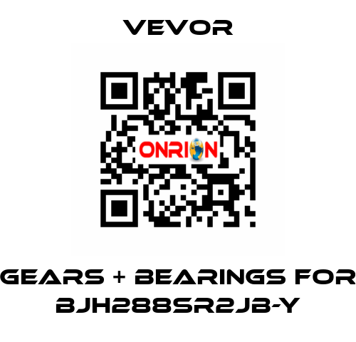 Gears + Bearings for BJH288SR2JB-Y VEVOR