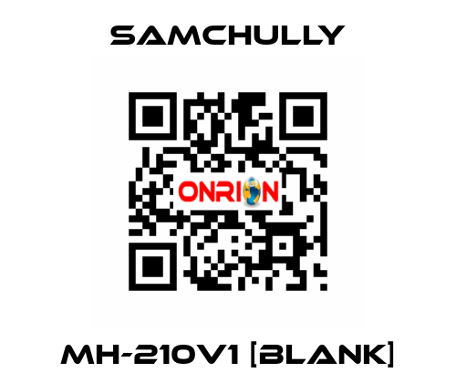 MH-210V1 [BLANK] Samchully