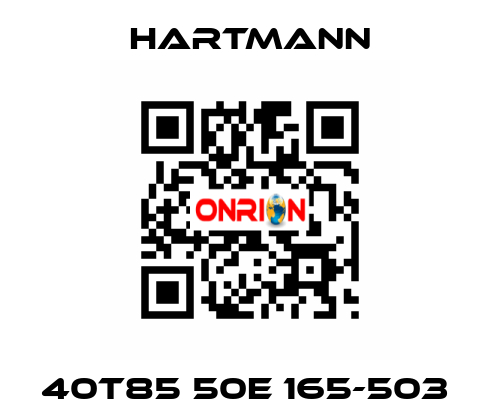 40T85 50E 165-503  Hartmann