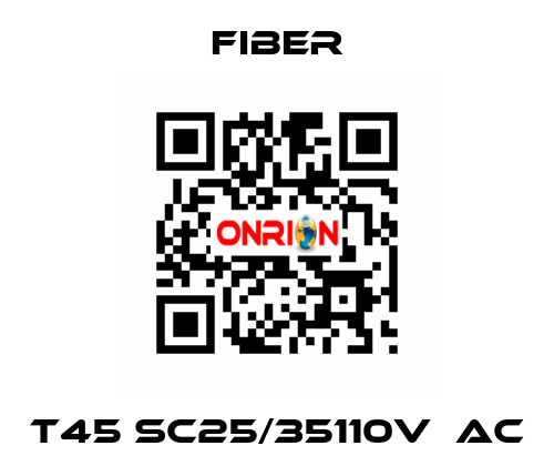 T45 SC25/35110V  AC Fiber