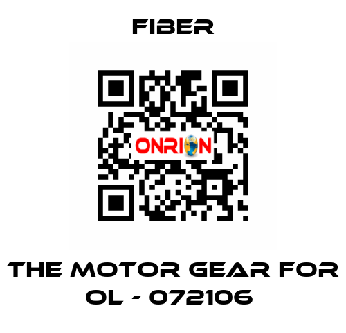 the motor gear for OL - 072106  Fiber