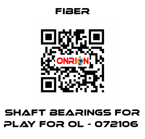 shaft bearings for play for OL - 072106  Fiber