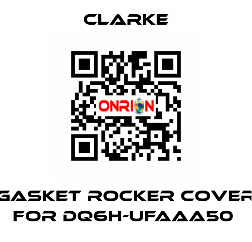 Gasket rocker cover for DQ6H-UFAAA50  Clarke