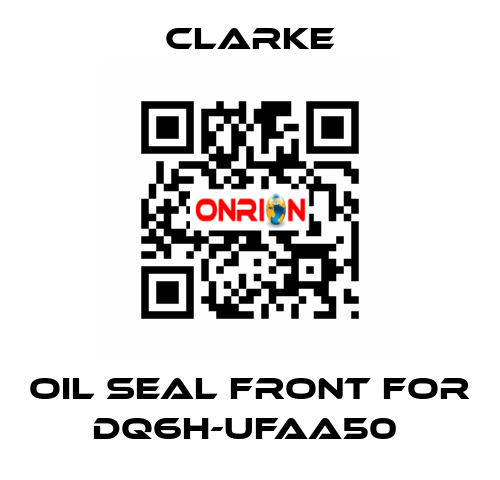 Oil seal front for DQ6H-UFAA50  Clarke