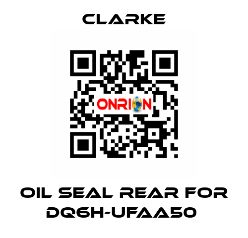 Oil Seal Rear for DQ6H-UFAA50  Clarke