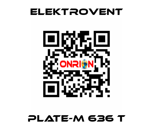 PLATE-M 636 T ELEKTROVENT