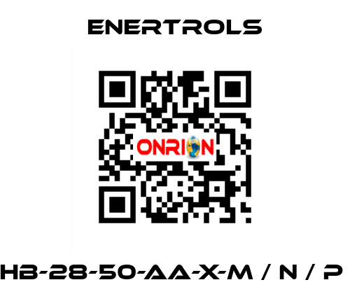 HB-28-50-AA-X-M / N / P  Enertrols