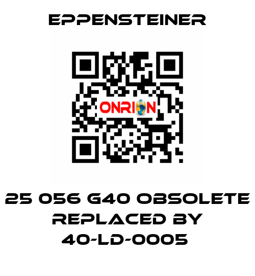 25 056 G40 OBSOLETE REPLACED BY 40-LD-0005  Eppensteiner