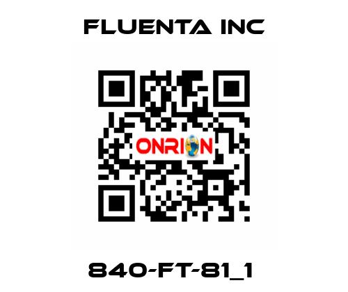 840-FT-81_1  Fluenta Inc