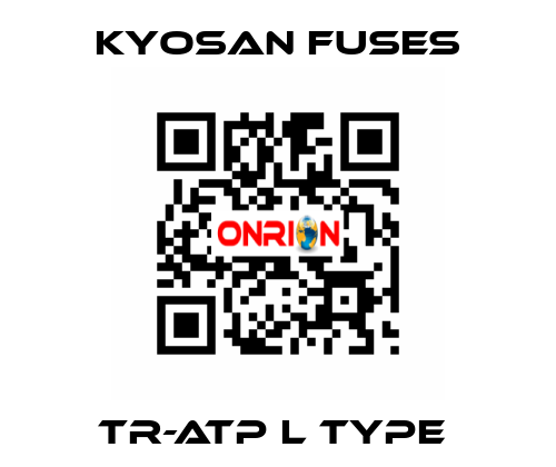 TR-ATP L Type  Kyosan Fuses