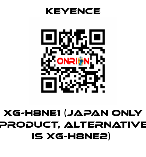 XG-H8NE1 (Japan only product, alternative is XG-H8NE2)  Keyence