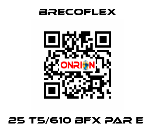 25 T5/610 BFX PAR E  Brecoflex