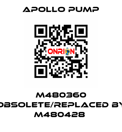 M480360 obsolete/replaced by M480428  Apollo pump