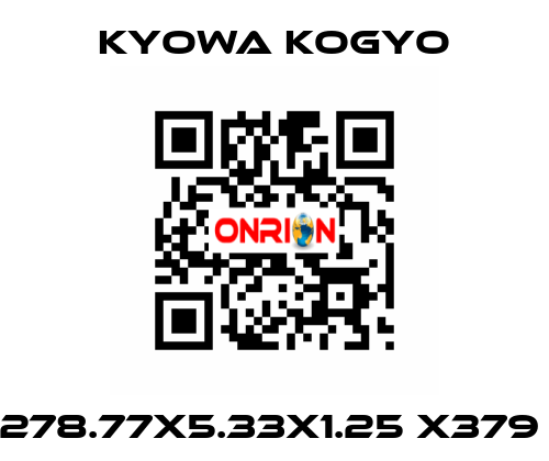 278.77X5.33X1.25 X379  Kyowa Kogyo