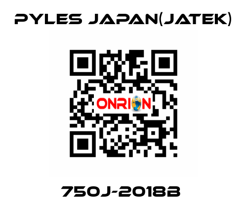 750J-2018B  Pyles Japan(Jatek)