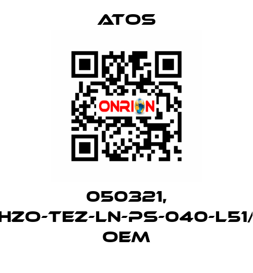 050321, DLHZO-TEZ-LN-PS-040-L51/BZ OEM Atos